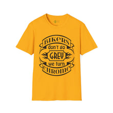 Load image into Gallery viewer, Bikers Don&#39;t Go Grey We Turn Chrome- Motorcycle Ride T-Shirt
