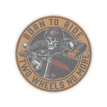 Load image into Gallery viewer, Born To Ride Two Wheels No More Kiss-Cut Stickers
