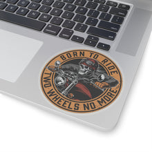 Load image into Gallery viewer, Born To Ride Two Wheels No More Kiss-Cut Stickers
