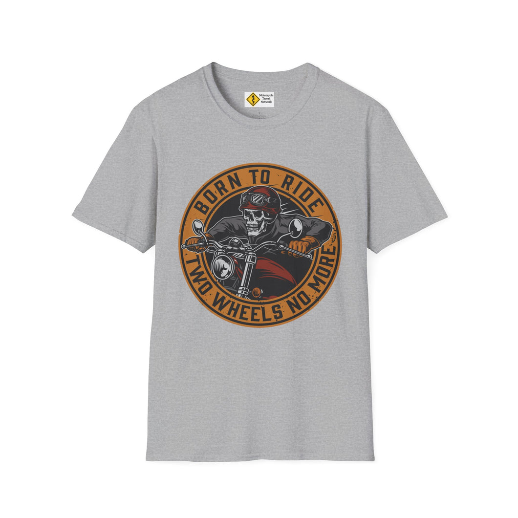 Born To Ride Two Wheels No More - Motorcycle Ride T-Shirt