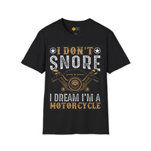 Load image into Gallery viewer, &quot;I Don&#39;t Snore, I Dream I&#39;m a Motorcycle&quot; Motorcycle Ride T-Shirt
