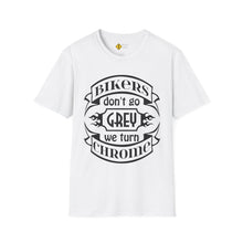 Load image into Gallery viewer, Bikers Don&#39;t Go Grey We Turn Chrome- Motorcycle Ride T-Shirt
