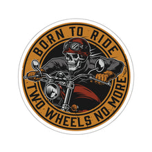 Load image into Gallery viewer, Born To Ride Two Wheels No More Kiss-Cut Stickers
